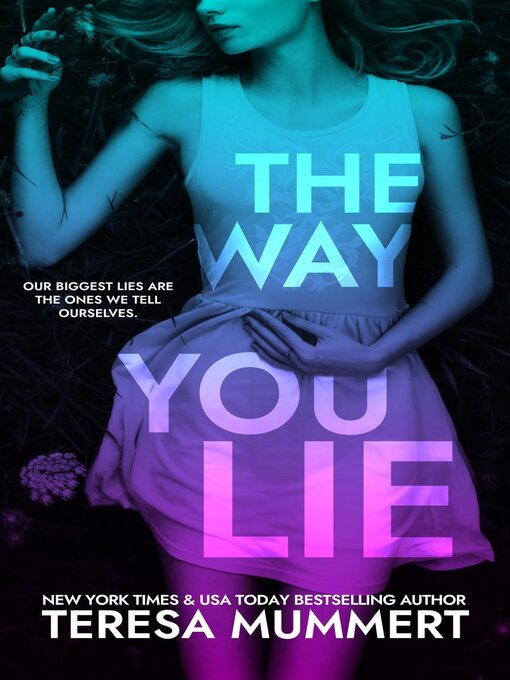 Title details for The Way You Lie by Teresa Mummert - Available